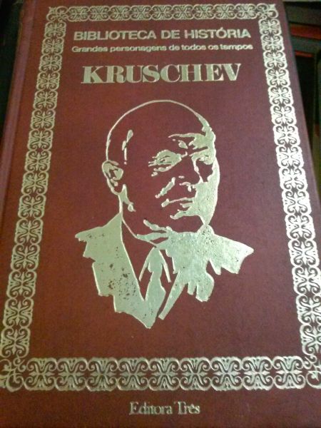 Kruschev. Coleção grandes personagens de todos os tempos