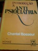 Introdução a anti-psiquiatria. Chantal Bosseur