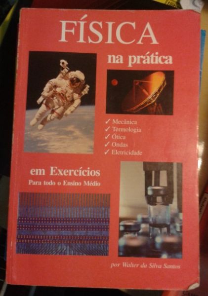 Física na Prática - c/ exercícios - Para todo o Ensino Médio