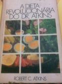 A dieta revoluvionária do Dr. Atkins. (Dieta da proteína)