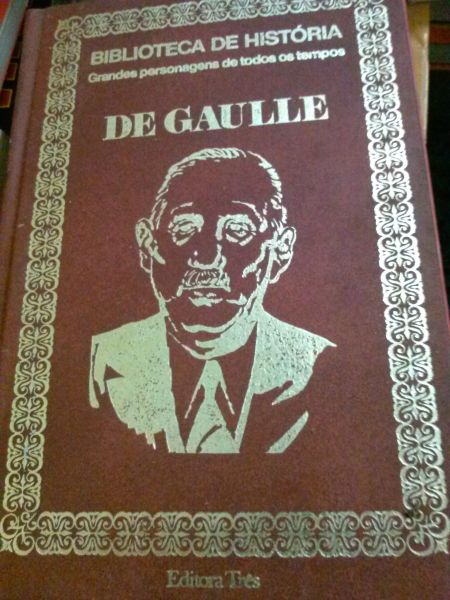 De Gaulle. Coleção Grandes personagens de todos os tempos