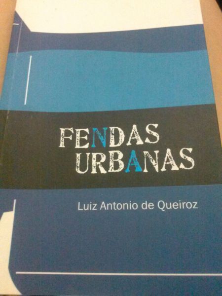 Fendas Urbanas. Luiz Antônio de Queiroz